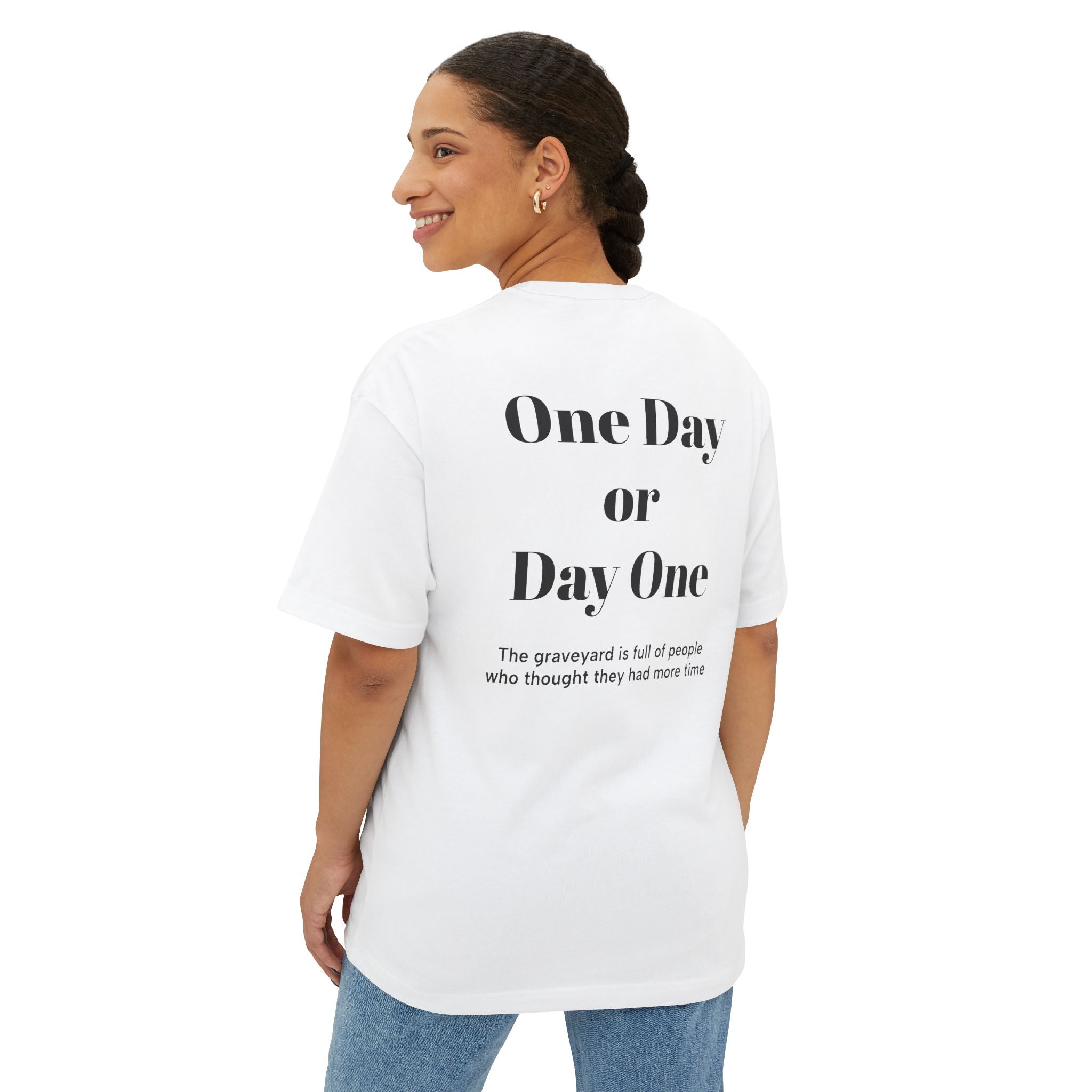 One Day or Day One Tee — Motivational Oversized Boxy T-Shirt