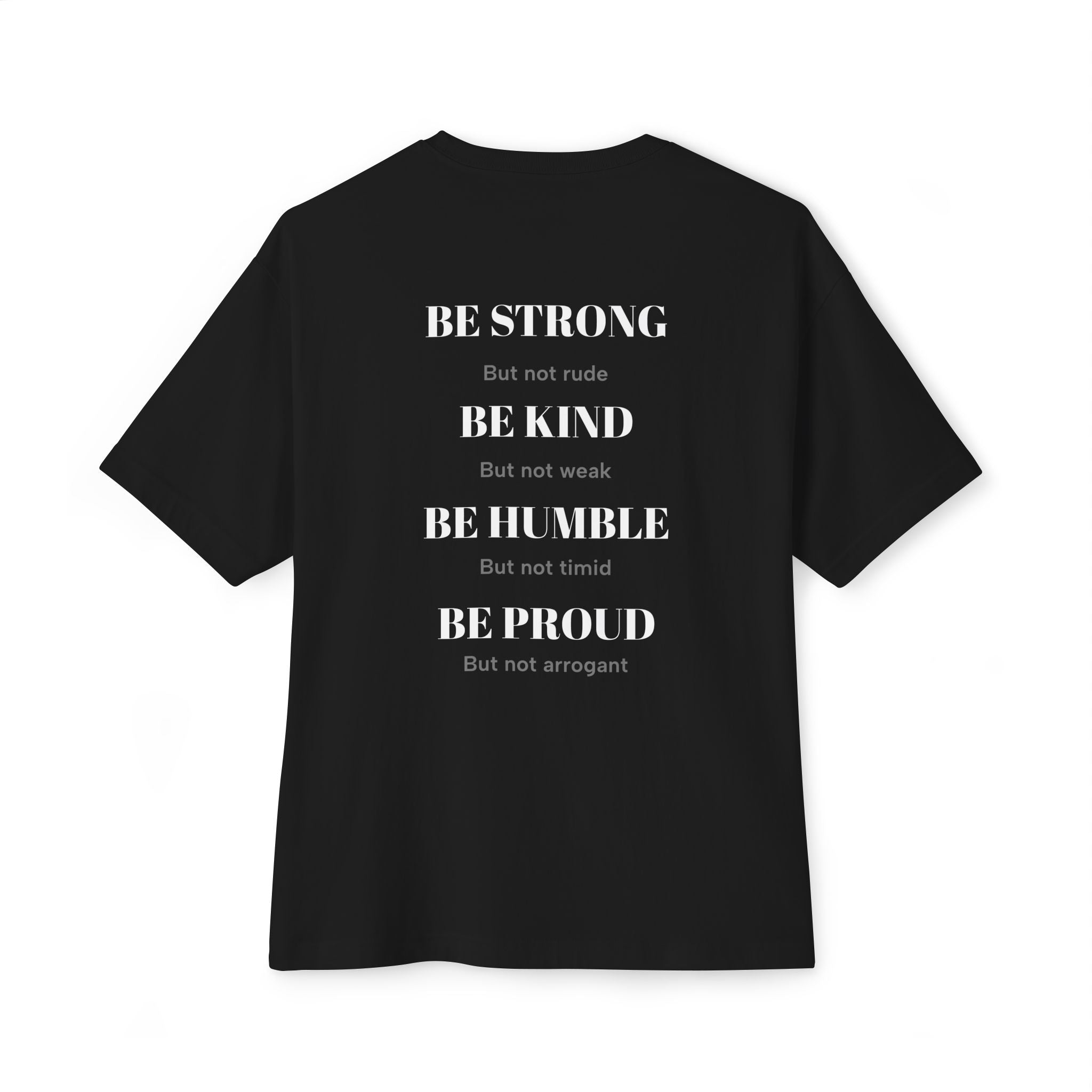 Inspirational Quote Boxy Tee — "Be Strong, Be Kind, Be Humble, Be Proud"