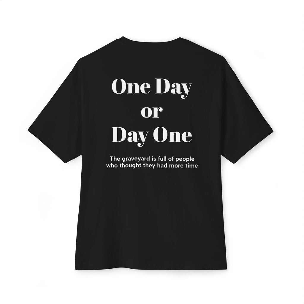 One Day or Day One Tee — Motivational Oversized Boxy T-Shirt