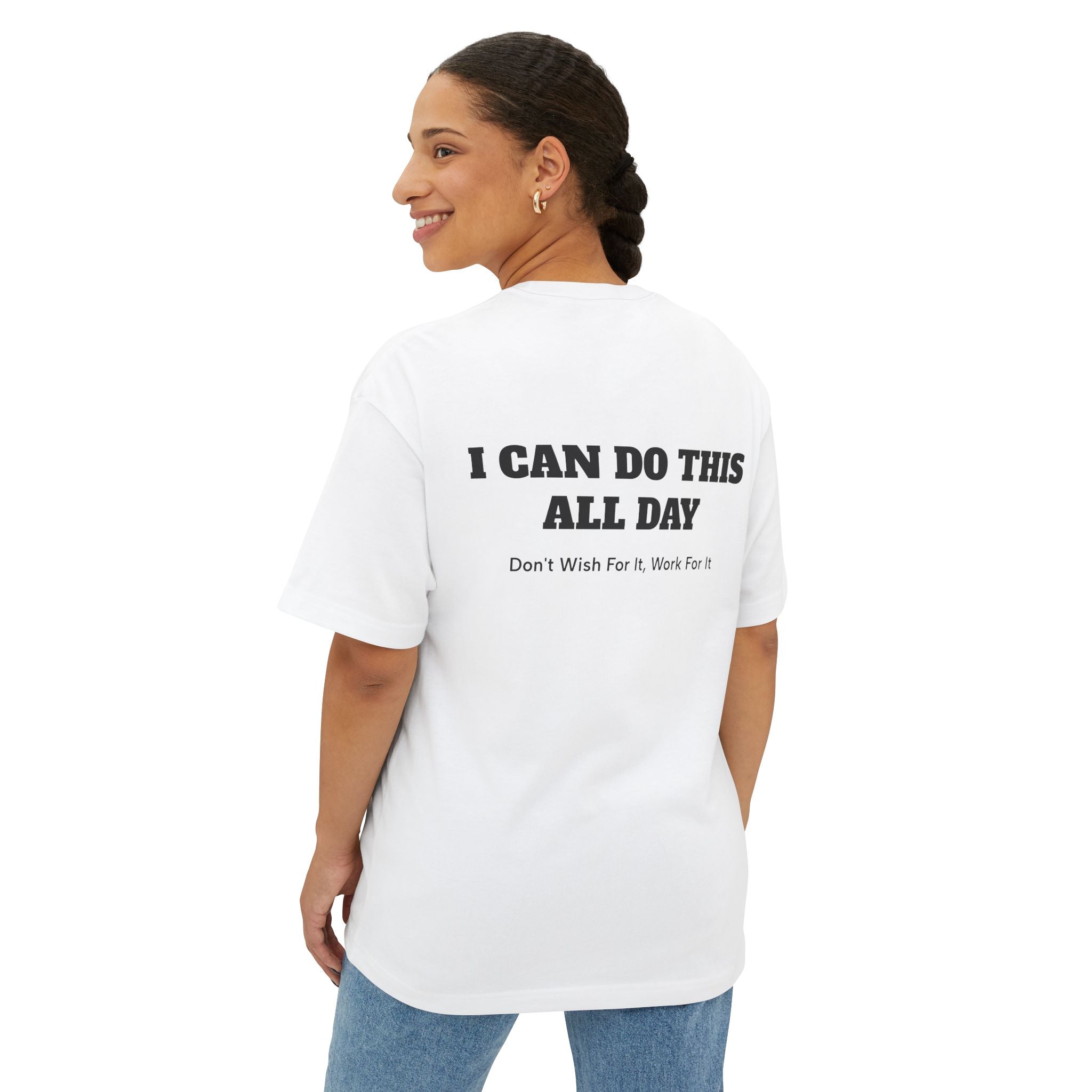 I Can Do This All Day Tee — Motivational Oversized Boxy T-Shirt