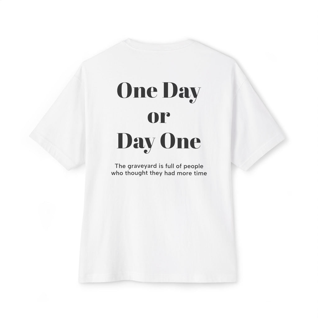 One Day or Day One Tee — Motivational Oversized Boxy T-Shirt